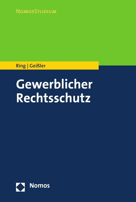 Gewerblicher Rechtsschutz - Gerhard Ring, Alexander Geißler