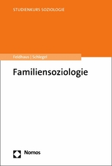 Familiensoziologie - Michael Feldhaus, Monika Schlegel