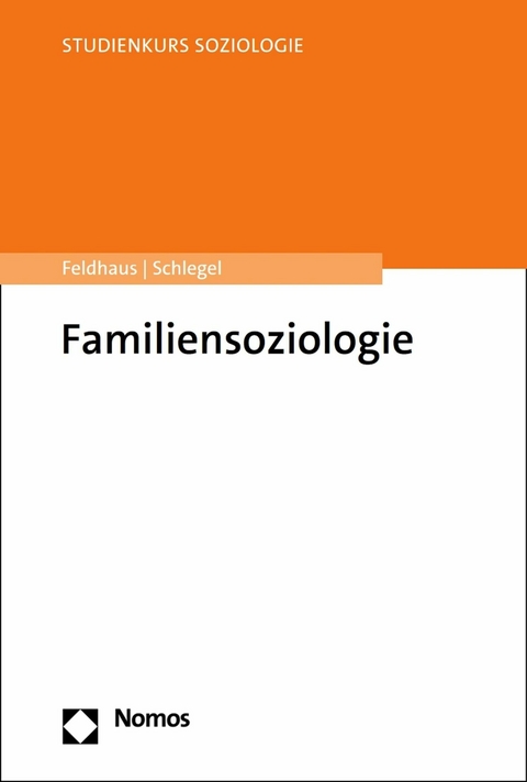 Familiensoziologie - Michael Feldhaus, Monika Schlegel