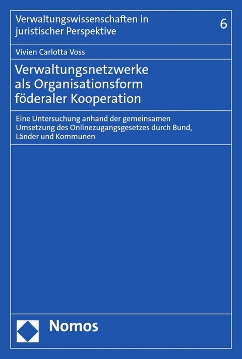 Verwaltungsnetzwerke als Organisationsform föderaler Kooperation -  Vivien Carlotta Voss