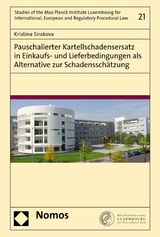 Pauschalierter Kartellschadensersatz in Einkaufs- und Lieferbedingungen als Alternative zur Schadensschätzung - Kristina Sirakova