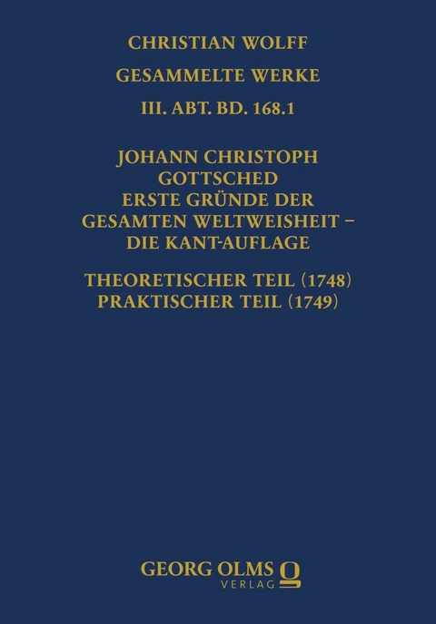 Johann Christoph Gottsched: Erste Gründe der gesamten Weltweisheit – Die Kant-Auflage - 