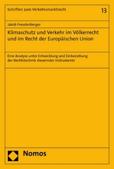 Klimaschutz und Verkehr im Völkerrecht und im Recht der Europäischen Union - Jakob Wolfgang Freudenberger