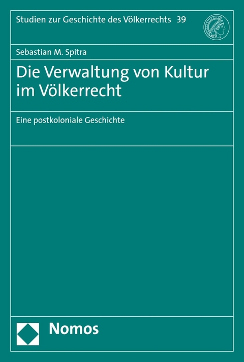 Die Verwaltung von Kultur im Völkerrecht - Sebastian M. Spitra