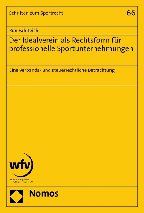 Der Idealverein als Rechtsform für professionelle Sportunternehmungen - Ron Fahlteich