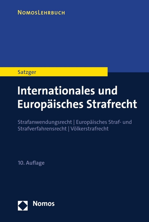 Internationales und Europäisches Strafrecht - Helmut Satzger