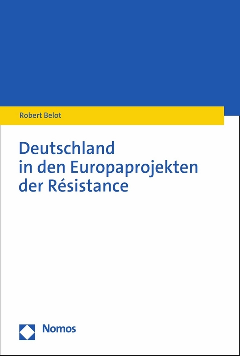 Deutschland in den Europaprojekten der Résistance - Robert Belot