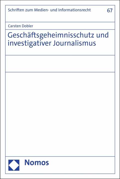 Geschäftsgeheimnisschutz und investigativer Journalismus - Carsten Dobler