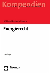 Energierecht - Jürgen Kühling, Winfried Rasbach, Claudia Busch