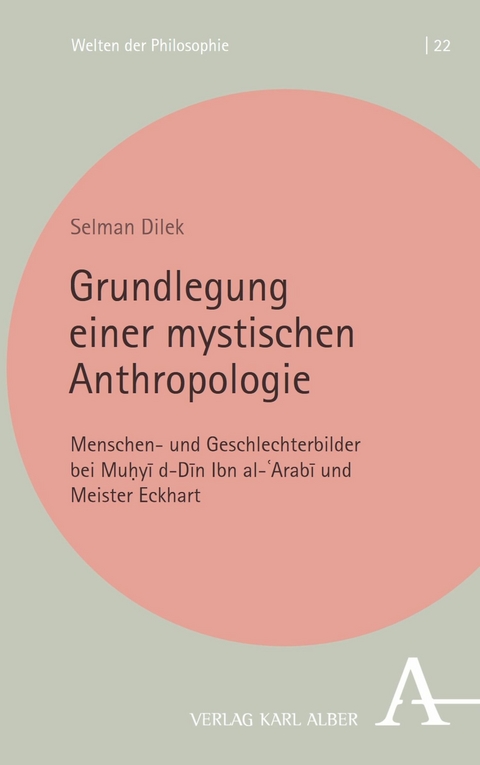 Grundlegung einer mystischen Anthropologie - Selman Dilek