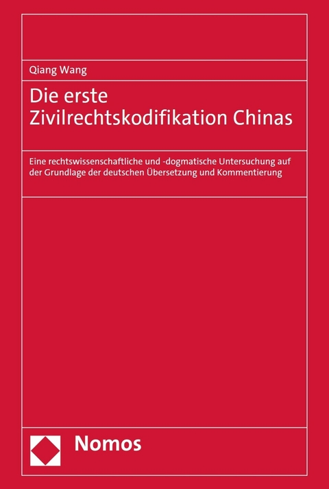 Die erste Zivilrechtskodifikation Chinas - Qiang Wang