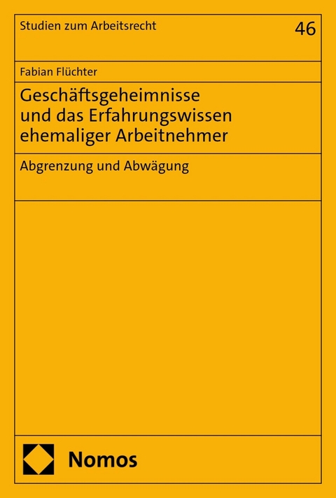 Geschäftsgeheimnisse und das Erfahrungswissen ehemaliger Arbeitnehmer - Fabian Flüchter