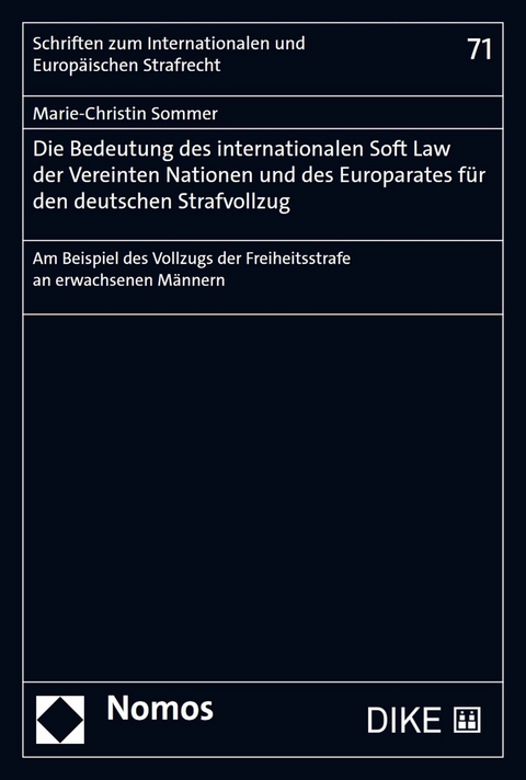 Die Bedeutung des internationalen Soft Law der Vereinten Nationen und des Europarates für den deutschen Strafvollzug - Marie-Christin Sommer