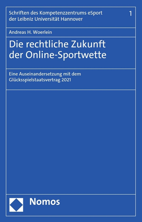 Die rechtliche Zukunft der Online-Sportwette - Andreas H. Woerlein