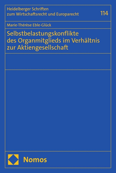 Selbstbelastungskonflikte des Organmitglieds im Verhältnis zur Aktiengesellschaft - Marie-Thérèse Eble-Glück