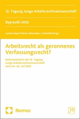 Arbeitsrecht als geronnenes Verfassungsrecht? - 