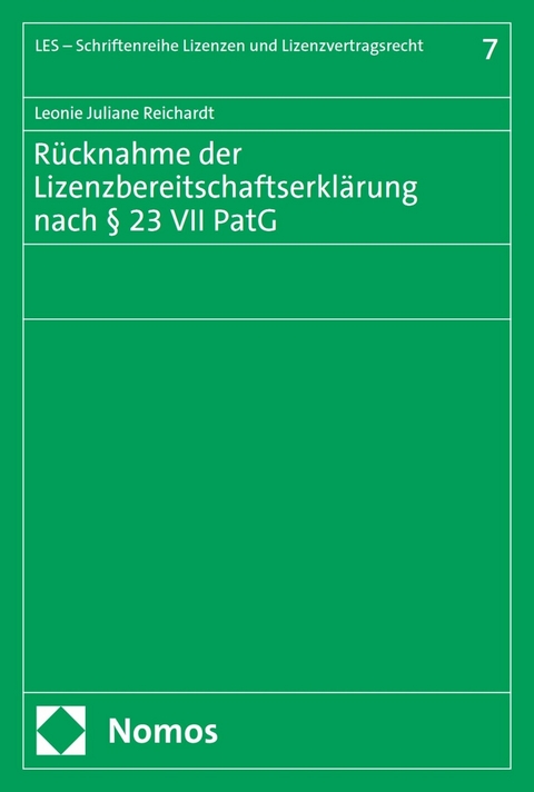 Rücknahme der Lizenzbereitschaftserklärung nach § 23 VII PatG - Leonie Juliane Reichardt