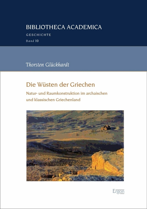 Die Wüsten der Griechen - Thorsten Glückhardt