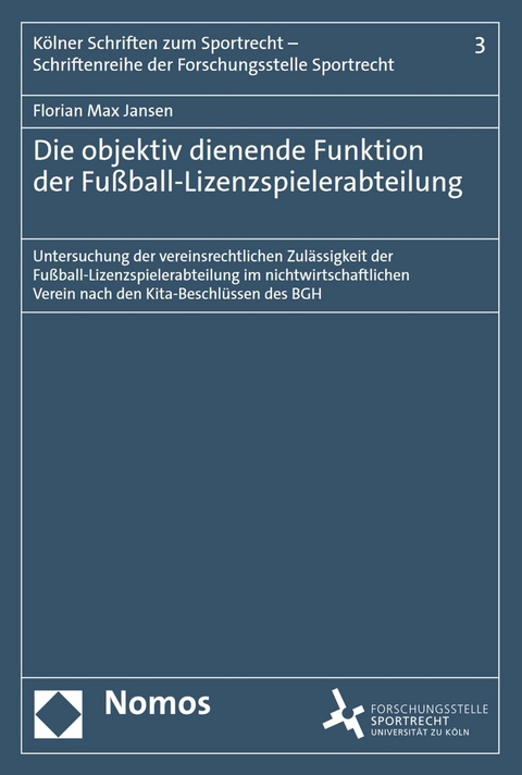 Die objektiv dienende Funktion der Fußball-Lizenzspielerabteilung - Florian Max Jansen