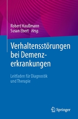 Verhaltensstörungen bei Demenzerkrankungen - 