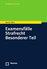 Examensfälle Strafrecht Besonderer Teil - Martin Böse