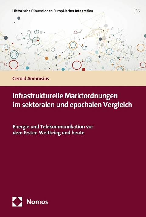 Infrastrukturelle Marktordnungen im sektoralen und epochalen Vergleich - Gerold Ambrosius