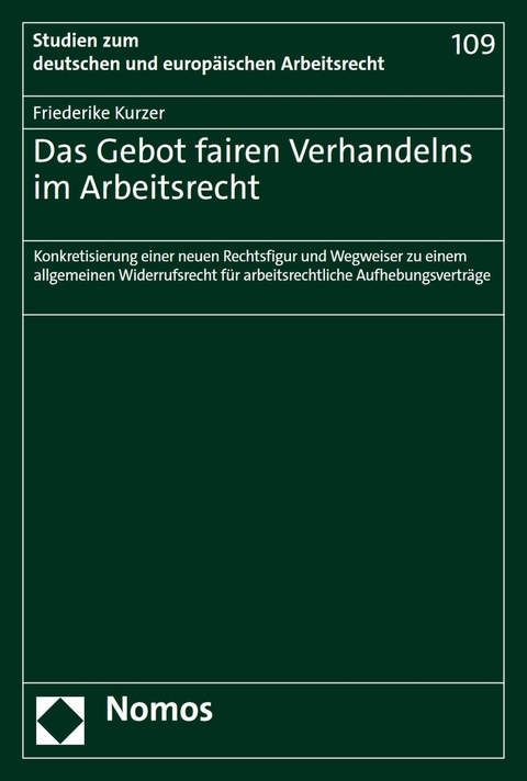 Das Gebot fairen Verhandelns im Arbeitsrecht - Friederike Kurzer