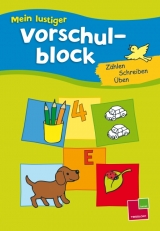 Mein lustiger Vorschulblock. Zählen, Schreiben, Üben