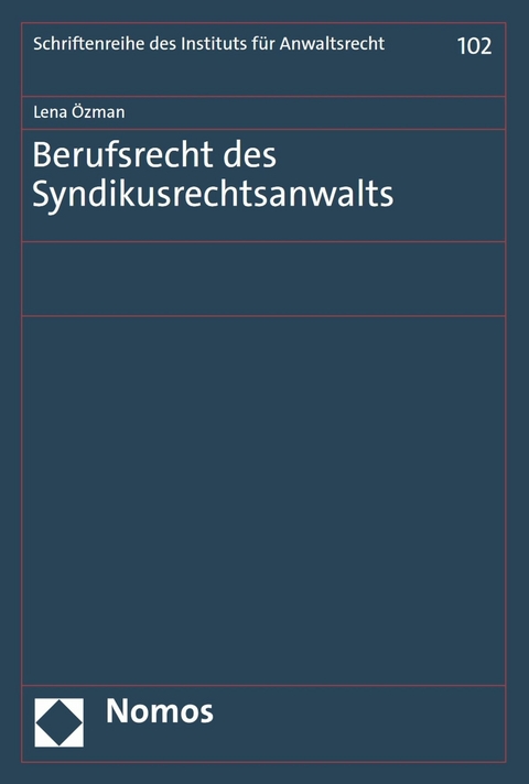 Berufsrecht des Syndikusrechtsanwalts - Lena Özman