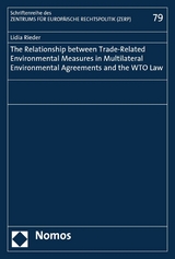 The Relationship between Trade-Related Environmental Measures in Multilateral Environmental Agreements and the WTO Law - Lidia Rieder