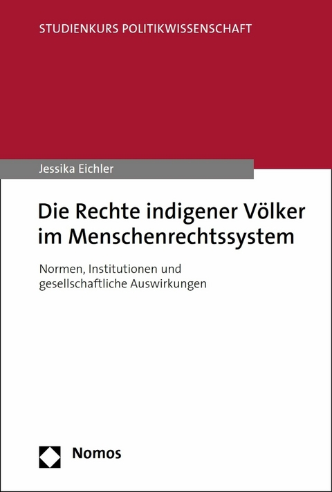 Die Rechte indigener Völker im Menschenrechtssystem - Jessika Eichler