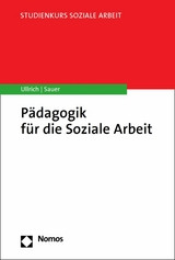 Pädagogik für die Soziale Arbeit - Annette Ullrich, Karin E. Sauer