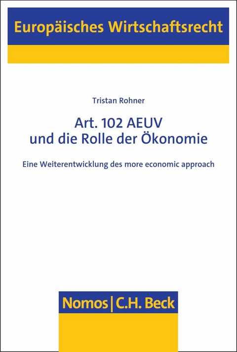 Art. 102 AEUV und die Rolle der Ökonomie -  Tristan Rohner