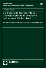 Die finanzielle Komponente des Urlaubsanspruchs im deutschen und im europäischen Recht - Sebastian Friese