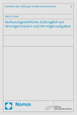 Verfassungsrechtliche Zulässigkeit von Vermögensteuern und Vermögensabgaben - Udo Di Fabio