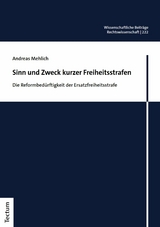 Sinn und Zweck kurzer Freiheitsstrafen - Andreas Mehlich