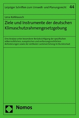 Ziele und Instrumente der deutschen Klimaschutzrahmengesetzgebung - Lena Kohlrausch