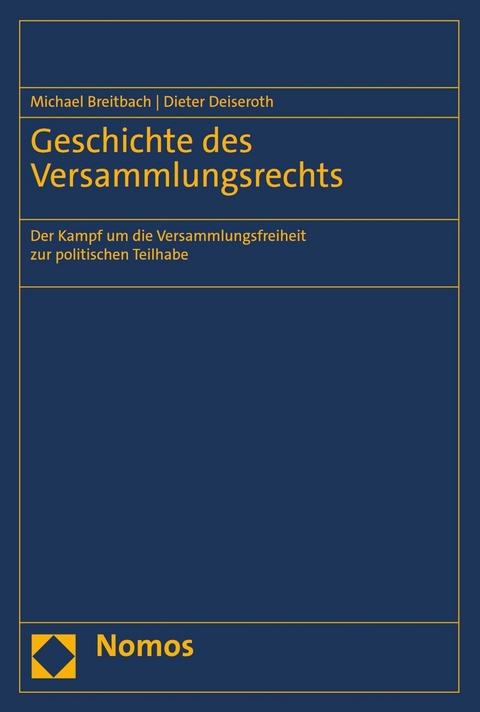 Geschichte des Versammlungsrechts - Michael Breitbach, Dieter Deiseroth