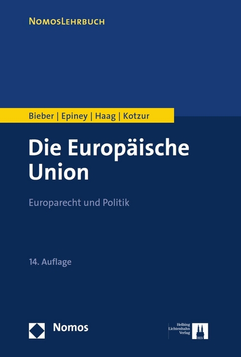 Die Europäische Union - Roland Bieber, Astrid Epiney, Marcel Haag, Markus Kotzur