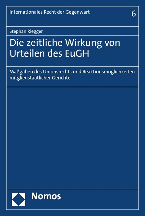 Die zeitliche Wirkung von Urteilen des EuGH - Stephan Riegger