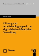 Führung und Arbeitsbedingungen in der digitalisierten öffentlichen Verwaltung - Susanne A. Dreas, Tanja Klenk