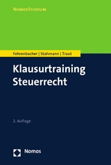 Klausurtraining Steuerrecht - Oliver Fehrenbacher, Franziska Stahmann, Nicolas Traut