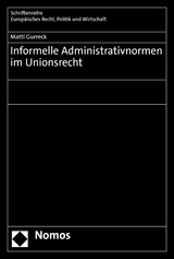 Informelle Administrativnormen im Unionsrecht - Matti Gurreck