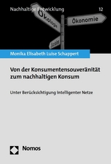 Von der Konsumentensouveränität zum nachhaltigen Konsum - Monika Elisabeth Luise Schappert