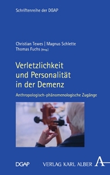 Verletzlichkeit und Personalität in der Demenz - 