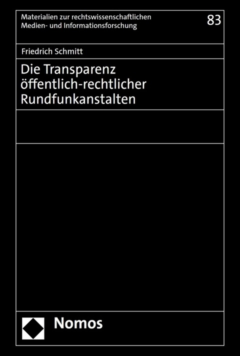 Die Transparenz öffentlich-rechtlicher Rundfunkanstalten - Friedrich Schmitt