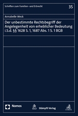 Der unbestimmte Rechtsbegriff der Angelegenheit von erheblicher Bedeutung i.S.d. §§ 1628 S. 1, 1687 Abs. 1 S. 1 BGB - Annabelle Weck