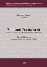 Zeit und Fortschritt. Arabische und osmanische Quellentexte der Moderne - 