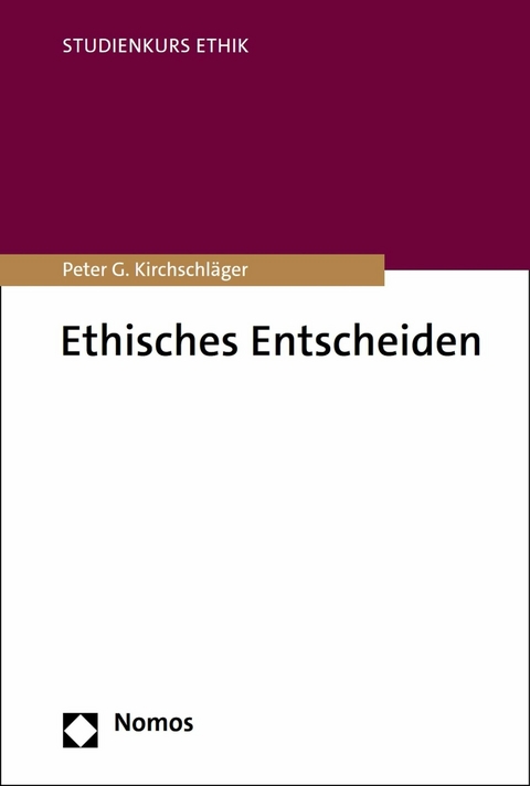 Ethisches Entscheiden - Peter G. Kirchschläger