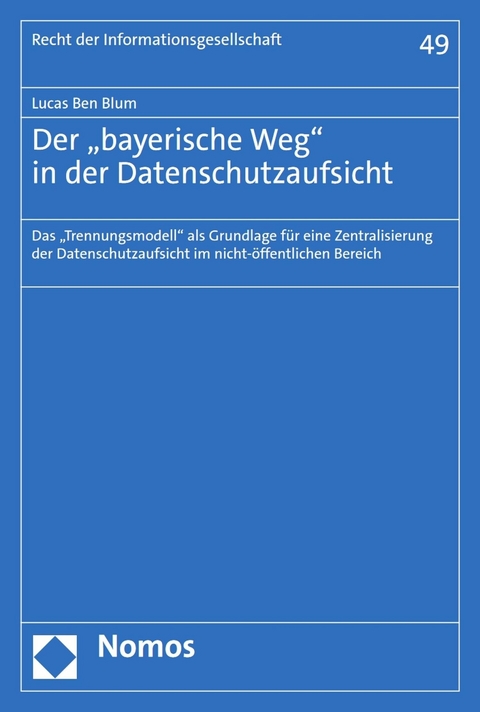 Der „bayerische Weg" in der Datenschutzaufsicht - Lucas Ben Blum